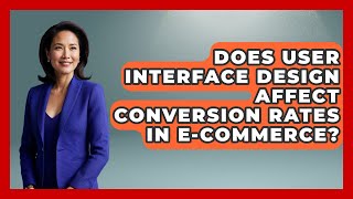Does User Interface Design Affect Conversion Rates in E-Commerce? | Design Tool Unlocked News