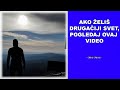 Ako želiš drugačiji svet, pogledaj ovaj video