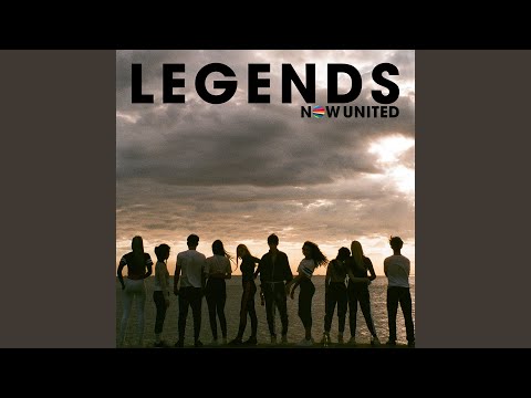 Legends - Now United