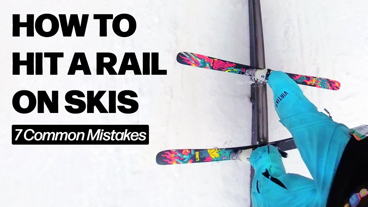How To Hit A Rail On Skis | 7 Common Mistakes! - YouTube