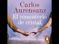 cementerio de cristal por Carlos Aurensanz | Audio Libro Completo