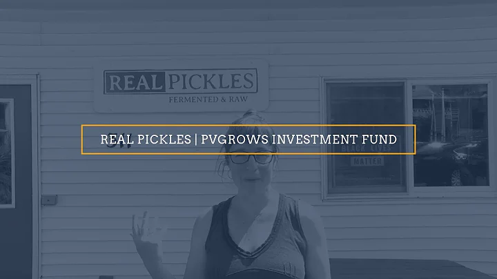 Real Pickles | Addie Rose Holland | PVGrows Invest...