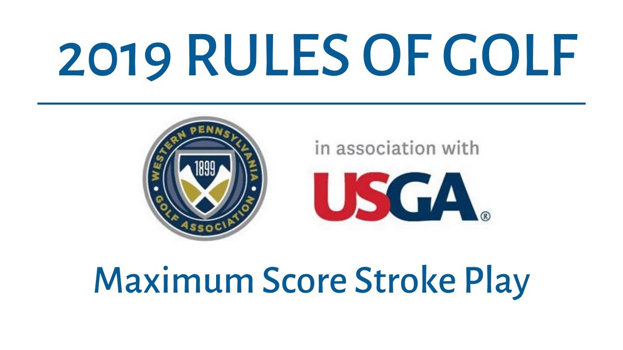 New Rules of Golf Maximum Score Form of Stroke Play YouTube
