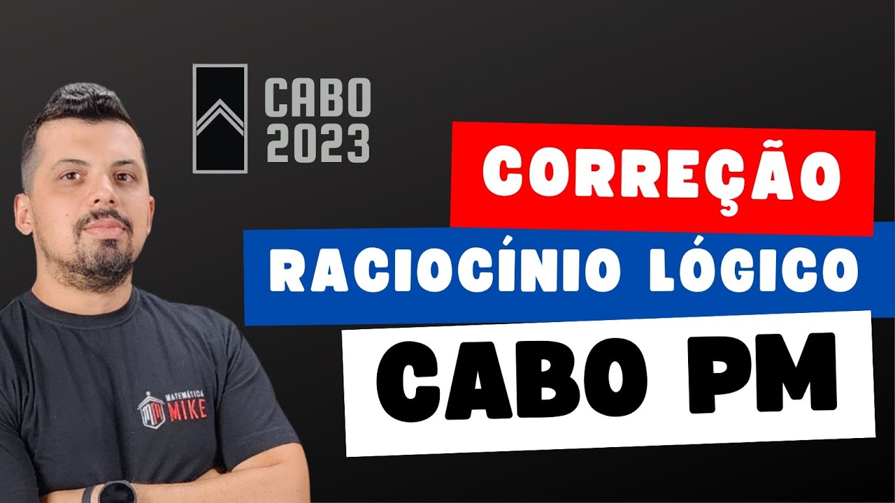 Correção da prova de CABO PM 2023 - Raciocínio Lógico - Matemática Mike