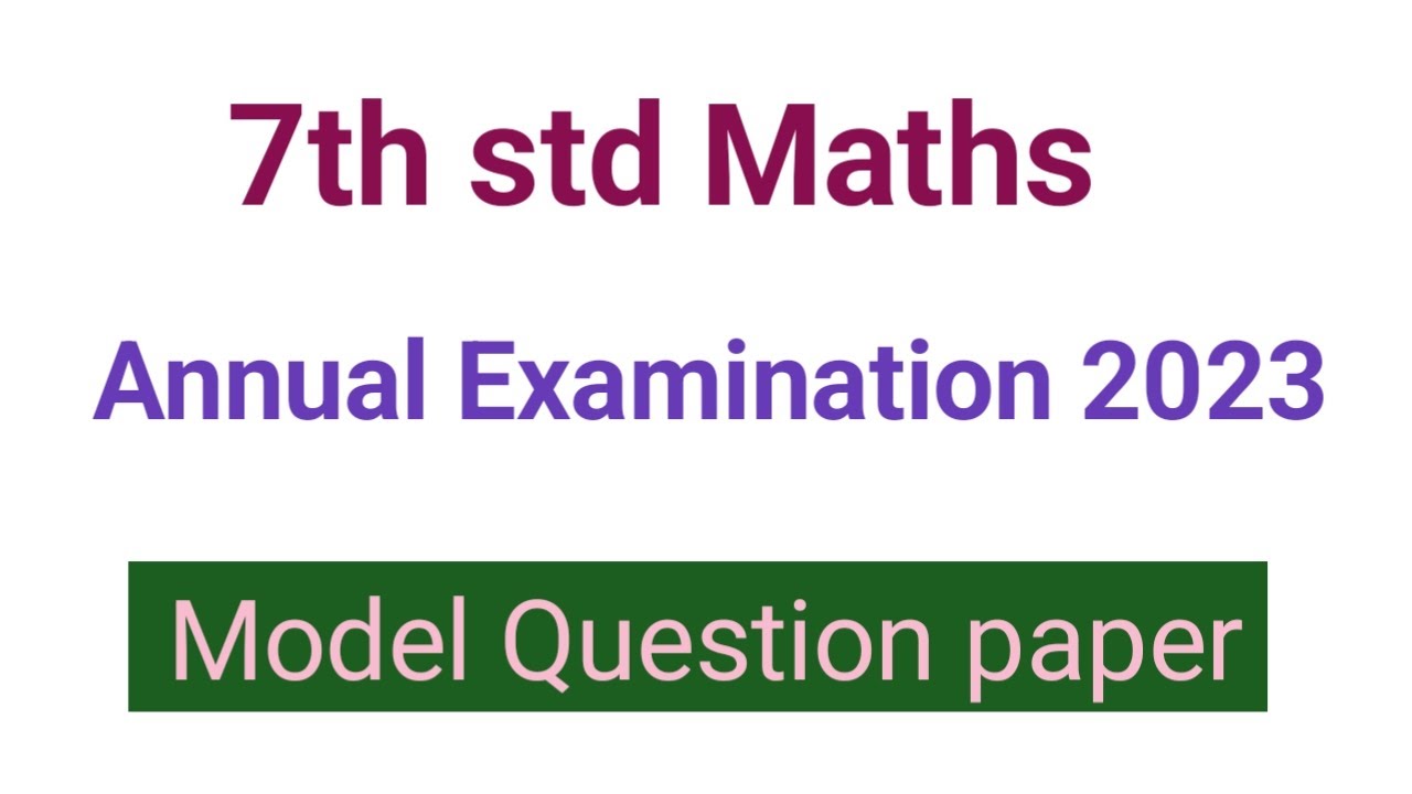 7th Maths || Annual exam 2023 || 3rd term summative assessment || Model ...