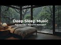 Relaxing Piano And Rain Sleep Music For Stress Anxiety And Emotional Balance Relaxing Piano And Rain Sleep Music For Stress Anxiety And Emotional Balance