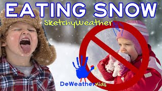 Sketchy Weather: EATING SNOW! Don't eat another snowflake until you watch this.