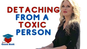 How to detach from a toxic person