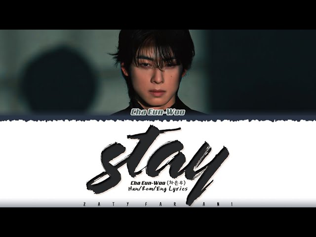 CHA EUN-WOO (차은우) - ‘STAY' Lyrics [Color Coded_Han_Rom_Eng]