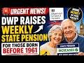 🚨 DWP Boosts State Pension Payments for Pre-1961 Retirees – Weekly Increase Confirmed