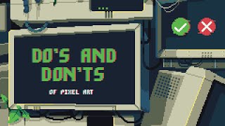 My Personal Do's and Don'ts of Pixel art! (How I make pixel art!) screenshot 2