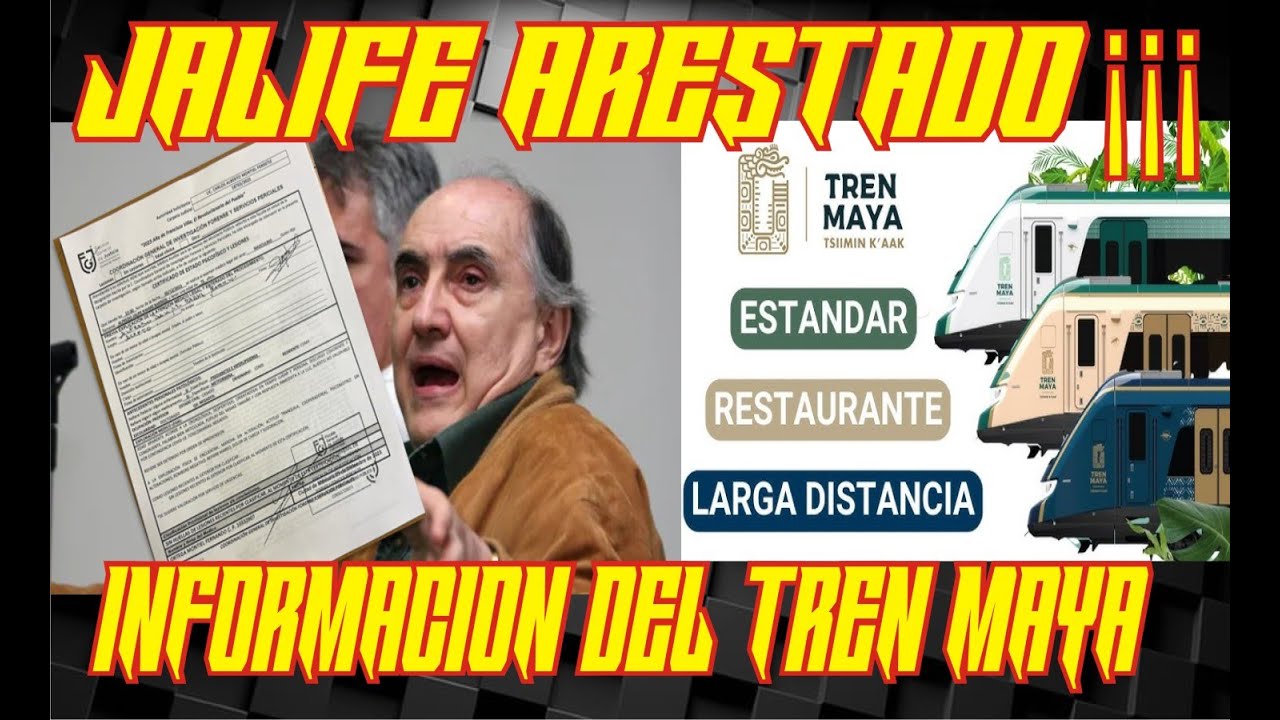 ARESTAN A JALIFE ??? // INFORMACION DEL TREN MAYA ¡¡¡ YouTube