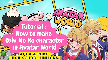 Oshi No Ko x Avatar world : Tutorial Aqua and Ruby