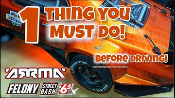 You MUST do this FIRST before driving your ARRMA FELONY!