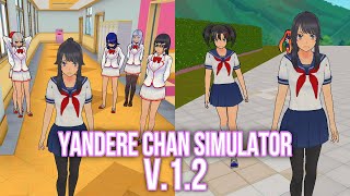 Yandere Chan Simulator New Update! V.1.2 [Yandere Simulator Fan Game]