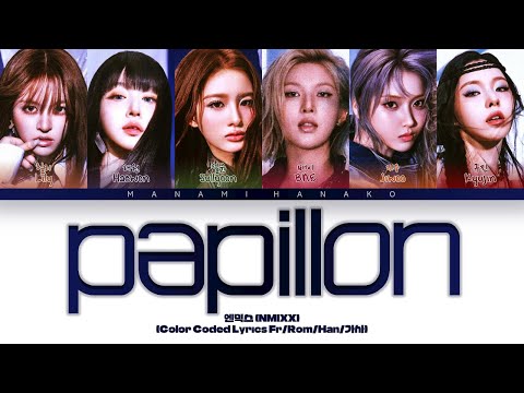 {VOSTFR} NMIXX (엔믹스) - 'PAPILLON' (Color Coded Lyrics Français/Rom/Han/가사)