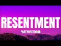 PARTYNEXTDOOR Resentment Lyrics 