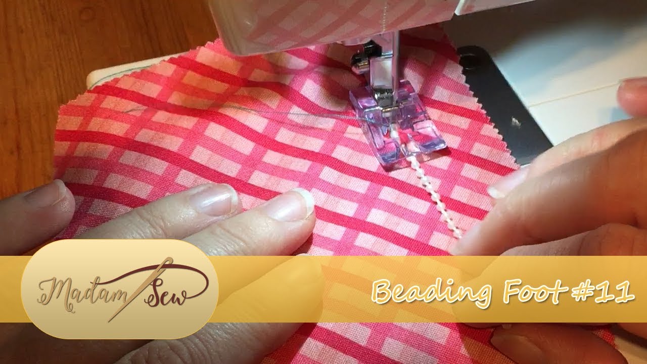 Beading Foot 11 YouTube