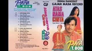 Papa T Bob - Atas Nama Cinta  Composer - Papa T. Bob (1991)