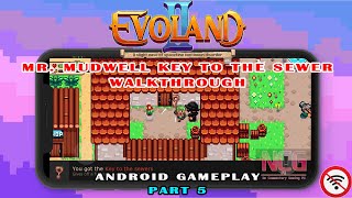Evoland 2 - Mr. Mudwell Key To The Sewer Walkthrough Android Gameplay Part 5