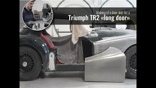 Triumph TR2 "Long Door". Making of a new door skin.