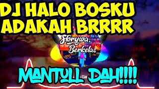 DJ Hallo Bosku adakah brrr