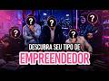 QUAL SEU PERFIL DE EMPREENDEDOR? (3 DELES VÃO FECHAR A EMPRESA NOS PRÓXIMOS 2 ANOS)