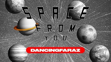 DancingFaraZ - Space From You (Official Lyric Video)