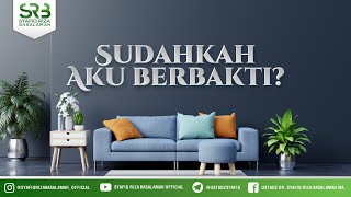 Have I Fulfilled My Duty? - Ustadz Dr. Syafiq Riza Basalamah, M.A.