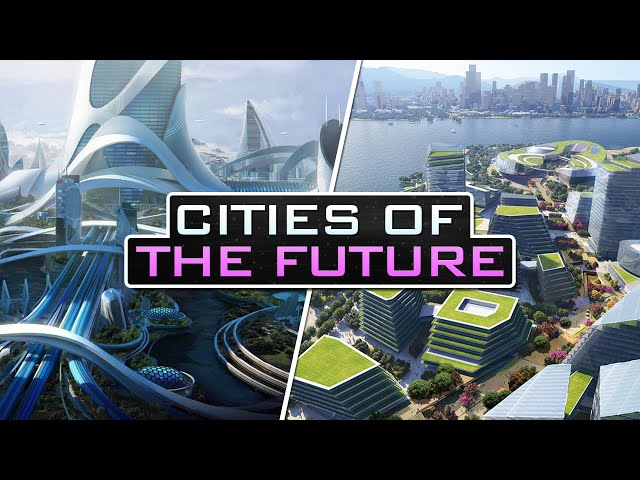 Future Cities Of The World