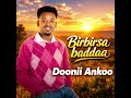 Doonii Ankoo Birbirsa Baddaa New Oromo Music 2026 