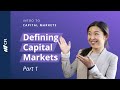 Intro to Capital Markets | Part 1 | Defining Capital Markets