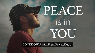Lockdown Day 77 with Prem Rawat - Peace is In You