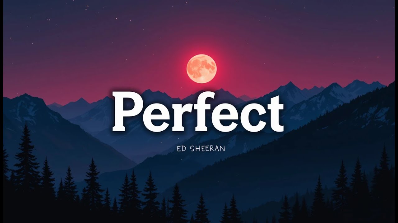 π΅ Ed Sheeran β Perfect (Lyrics) | Romantic Love Song π΅ Ed Sheeran β Perfect (Lyrics) | Romantic Love Song