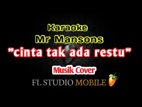 Karaoke "cinta tak ada restu" mr mansons band musik cover fl studio mobile