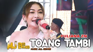 TOANG TAMBI - YULIANA ZN - MJ BIG BAND 13 NOVEMBER 2023 | NADRAN PETORAN | GEBANG | CIREBON