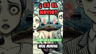 el novio. Microcuento corto con final inesperado y terrorífico que no viste venir.#shorts  #miedo