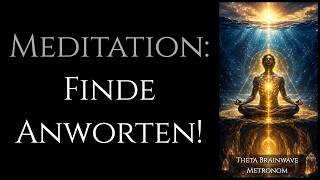 Meditation: Finde Antworten! Begegne deinem allwissenden inneren Berater (Theta Brainwave Metronom)