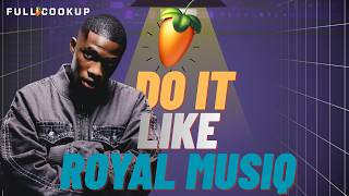 HOW TO RECREATE ROYAL MUSIQ'S STYLE  (FL Studio Guide)