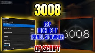 New 3008 Script Esp, Highlight, Panel Spawner 2026