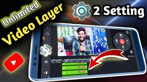 kinemaster unlimited video layer 2 settings bangla | kinemaster unlimited video layer bangla 2021