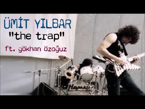 Ümit Yılbar - The Trap (feat. Gökhan Özoğuz) [1992]