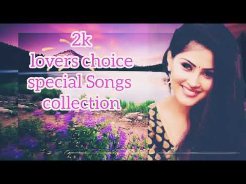 2k lovers choice songs collections love spl hits songs love mp3songs  gud love songs