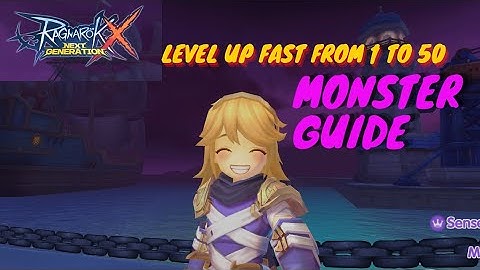 LEVEL UP FAST FROM 1 TO 50 | RAGNAROK X :NEXT GENERATION