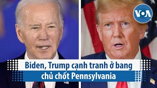 Biden, Trump cạnh tranh ở bang chủ chốt Pennsylvania | VOA Tiếng Việt