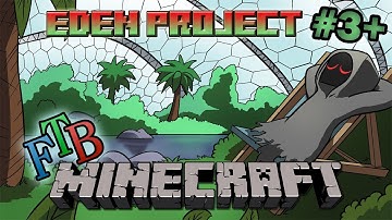 Minecraft Feed the Beast: Eden Project - Urban jungle (Part 3+ extra)