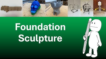 Foundation Art Class Projects - Part 4: Foundation Sculpture