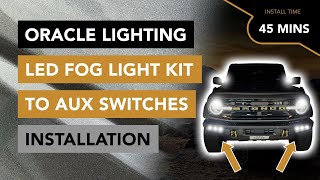 AUX Switch Installation of the Triple LED Fog Light Kit by Oracle Lighting - 2021+ Ford Bronco