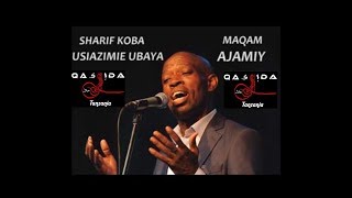 KOBA - USIAZIMIE UBAYA - MAQAM AJAMIY