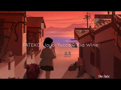 Pateko Jayci Yucca Kid Wine Think About You Sub Español Pateko Jayci Yucca Kid Wine Think About You Sub Español